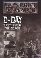World War II: D-Day - Battle For the Beach