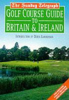 The Sunday Telegraph Golf Course Guide to Britain & Ireland