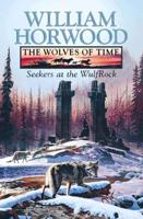 The Wolves of Time. 2 Seekers at the WulfRock