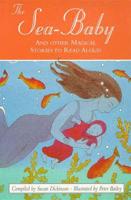 The Sea-Baby and Other Magical Stories to Read Aloud