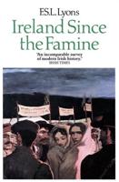 Ireland Since the Famine. Volume I