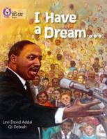 I Have a Dream ...