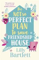 The Not So Perfect Plan to Save Friendship House