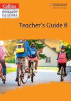 Cambridge Primary Global Perspectives. Stage 6 Teacher's Guide