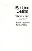 Machine Design; Theory and Practice