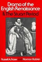 Drama of the English Renaissance: Volume 2, The Stuart Period