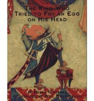 The King Who Tried to Fry an Egg on His Head