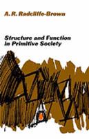 Structure and Function in Primitive Society: Essays and Addresses