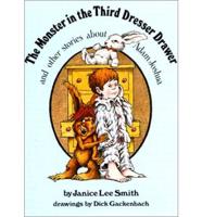 The Monster in the Third Dresser Drawer and Other Stories About Adam Joshua