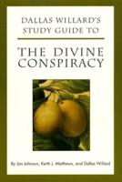 Dallas Willard's Study Guide to The Divine Conspiracy /C by Jan Johnson, Keith J. Matthews, and Dallas Willard