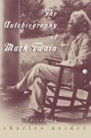 The Autobiography of Mark Twain: In Defense of Naps, Bacon, Martinis, Profanity, and Other Indulgences