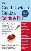 The Good Doctor's Guide to Colds & Flu