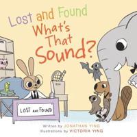 Lost and Found, What's That Sound?