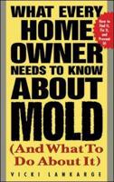 What Every Home Owner Needs to Know About Mold