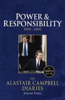 The Alastair Campbell Diaries. Volume 3 Power & Responsibility, 1999-2001