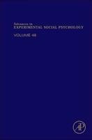 Advances in Experimental Social Psychology. Volume 48
