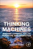 Thinking Machines: Machine Learning and Its Hardware Implementation