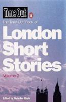 The Time Out Book of London Short Stories. Vol. 2
