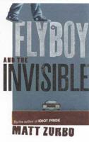 Flyboy and the Invisible