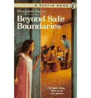 Sacks Margaret : Beyond Safe Boundaries