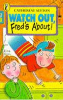 Watch Out, Fred's About!