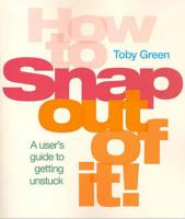 How to Snap Out of It!