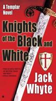Templar Trilogy 01 Knights of the Black and White