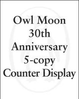 Owl Moon 30th Anniversary 5-Copy Counter Display W/ Riser