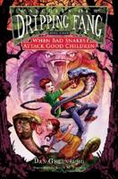 Secrets of Dripping Fang. Book Eight When Bad Snakes Attack Good Children
