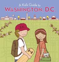 A Kid's Guide to Washington, D.C