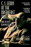 C.S. Lewis at the Breakfast Table, and Other Reminiscences