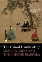 The Oxford Handbook of Music in China and the Chinese Diaspora