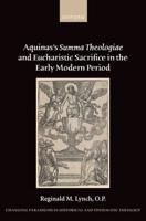 Aquinas's Summa Theologiae and Eucharistic Sacrifice in the Early Modern Period