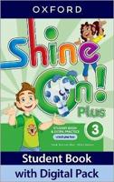Shine On! Plus. Level 3 Student Book With Digital Pack