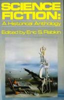Science Fiction: A Historical Anthology
