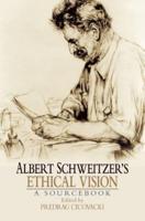 Albert Schweitzer's Ethical Vision