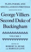 Plays, Poems, and Miscellaneous Writings Associated With George Villiers, Second Duke of Buckingham