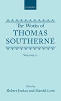 The Works of Thomas Southerne: Volume II