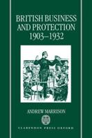 British Business and Protection, 1903-1932
