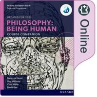 Oxford IB Diploma Programme: Philosophy Being Human Online Course Book