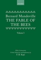 The Fable of the Bees: Or Private Vices, Publick Benefits