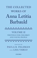 The Collected Works of Anna Letitia Barbauld. Volume 2 Writings for Children and Young People