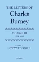 The Letters of Dr Charles Burney. Vol. III 1794-1800
