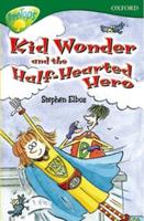 Oxford Reading Tree: Level 12: TreeTops More Stories C: Kid Wonder and the Half-Hearted Hero