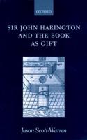 Sir John Harington and the Book as Gift