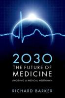 2030, the Future of Medicine