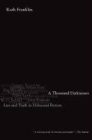 Thousand Darknesses: Lies and Truth in Holocaust Fiction