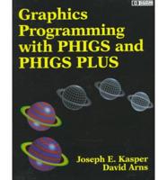 Graphics Programming With PHIGS and PHIGS PLUS