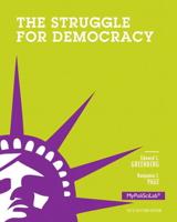 Struggle for Democracy, 2012 Election Edition, Plus NEW MyPoliSciLab With Pearson eText -- Access Card Package