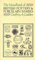 The Handbook of British Pottery and Porcelain Marks